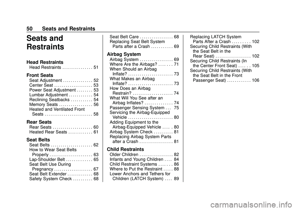 CHEVROLET SILVERADO 2020  Owners Manual Chevrolet Silverado Owner Manual (GMNA-Localizing-U.S./Canada/Mexico-
13337620) - 2020 - CTC - 1/27/20
50 Seats and Restraints
Seats and
Restraints
Head Restraints
Head Restraints . . . . . . . . . . 