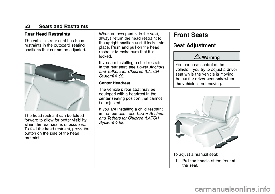 CHEVROLET SILVERADO 2020  Owners Manual Chevrolet Silverado Owner Manual (GMNA-Localizing-U.S./Canada/Mexico-
13337620) - 2020 - CTC - 1/27/20
52 Seats and Restraints
Rear Head Restraints
The vehicle’s rear seat has head
restraints in the