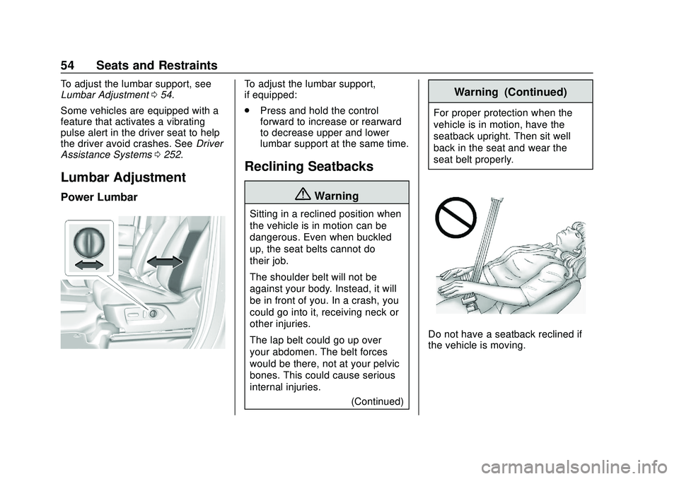 CHEVROLET SILVERADO 2020  Owners Manual Chevrolet Silverado Owner Manual (GMNA-Localizing-U.S./Canada/Mexico-
13337620) - 2020 - CTC - 1/27/20
54 Seats and Restraints
To adjust the lumbar support, see
Lumbar Adjustment054.
Some vehicles are