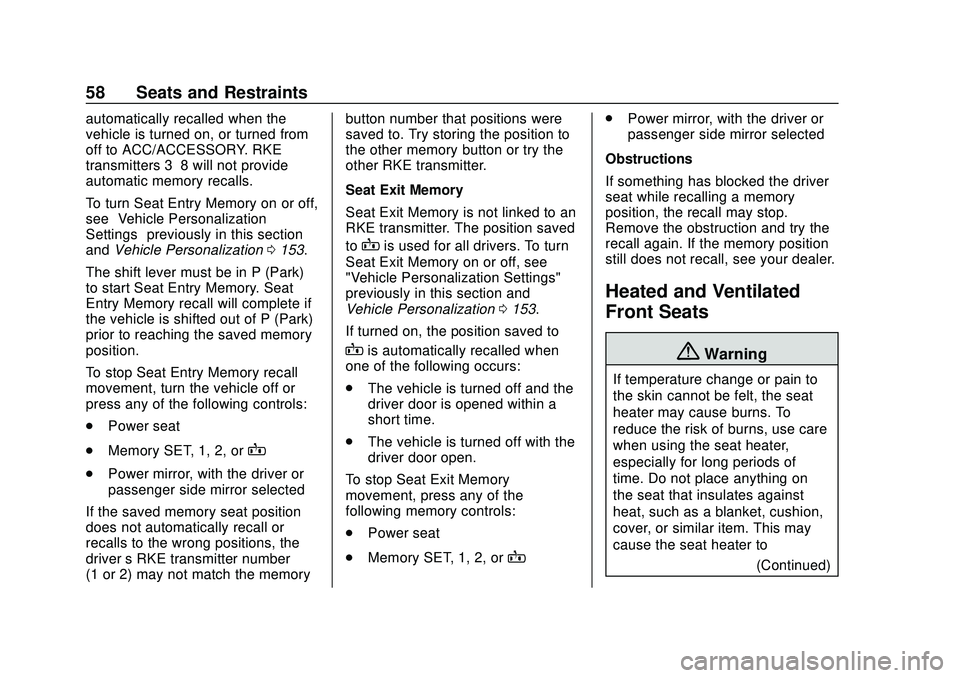 CHEVROLET SILVERADO 2020 Workshop Manual Chevrolet Silverado Owner Manual (GMNA-Localizing-U.S./Canada/Mexico-
13337620) - 2020 - CTC - 1/27/20
58 Seats and Restraints
automatically recalled when the
vehicle is turned on, or turned from
off CHEVROLET SILVERADO 2020 Workshop Manual Chevrolet Silverado Owner Manual (GMNA-Localizing-U.S./Canada/Mexico-
13337620) - 2020 - CTC - 1/27/20
58 Seats and Restraints
automatically recalled when the
vehicle is turned on, or turned from
off