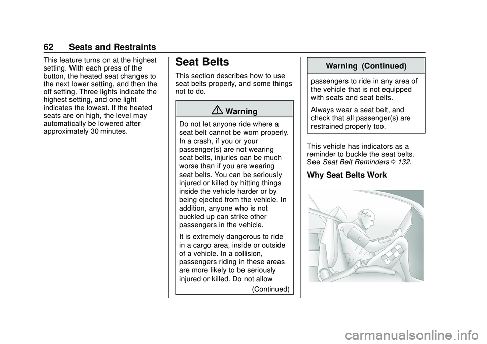 CHEVROLET SILVERADO 2020 Repair Manual Chevrolet Silverado Owner Manual (GMNA-Localizing-U.S./Canada/Mexico-
13337620) - 2020 - CTC - 1/27/20
62 Seats and Restraints
This feature turns on at the highest
setting. With each press of the
butt CHEVROLET SILVERADO 2020 Repair Manual Chevrolet Silverado Owner Manual (GMNA-Localizing-U.S./Canada/Mexico-
13337620) - 2020 - CTC - 1/27/20
62 Seats and Restraints
This feature turns on at the highest
setting. With each press of the
butt