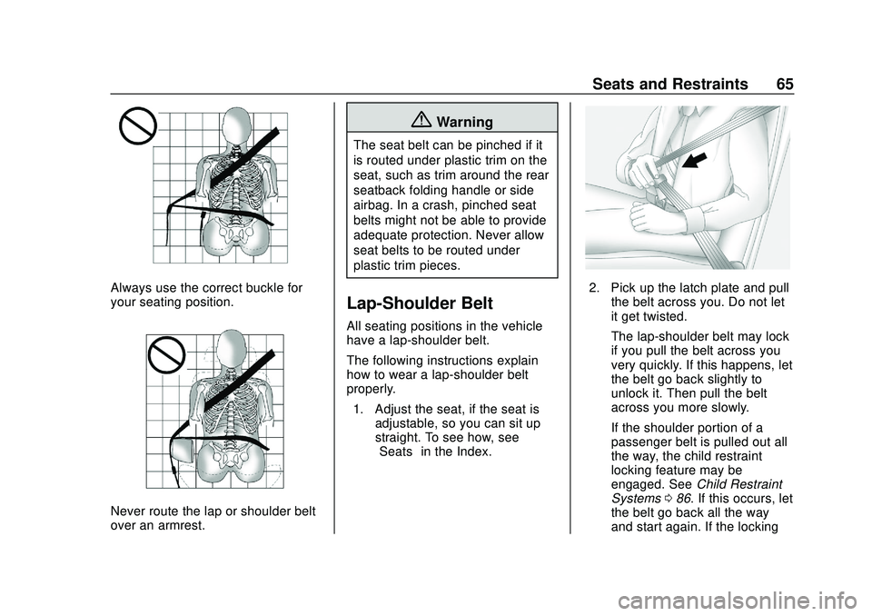 CHEVROLET SILVERADO 2020 Owners Manual Chevrolet Silverado Owner Manual (GMNA-Localizing-U.S./Canada/Mexico-
13337620) - 2020 - CTC - 1/27/20
Seats and Restraints 65
Always use the correct buckle for
your seating position.
Never route the CHEVROLET SILVERADO 2020 Owners Manual Chevrolet Silverado Owner Manual (GMNA-Localizing-U.S./Canada/Mexico-
13337620) - 2020 - CTC - 1/27/20
Seats and Restraints 65
Always use the correct buckle for
your seating position.
Never route the