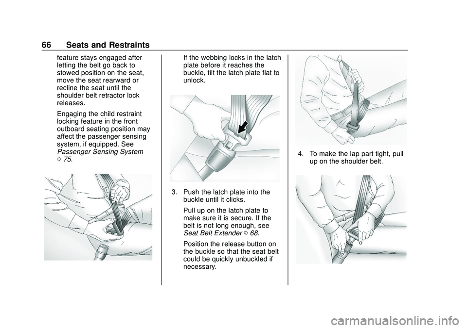 CHEVROLET SILVERADO 2020 Repair Manual Chevrolet Silverado Owner Manual (GMNA-Localizing-U.S./Canada/Mexico-
13337620) - 2020 - CTC - 1/27/20
66 Seats and Restraints
feature stays engaged after
letting the belt go back to
stowed position o CHEVROLET SILVERADO 2020 Repair Manual Chevrolet Silverado Owner Manual (GMNA-Localizing-U.S./Canada/Mexico-
13337620) - 2020 - CTC - 1/27/20
66 Seats and Restraints
feature stays engaged after
letting the belt go back to
stowed position o