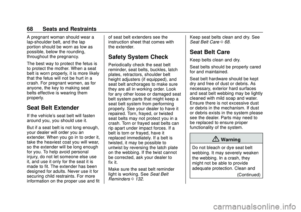CHEVROLET SILVERADO 2020 Repair Manual Chevrolet Silverado Owner Manual (GMNA-Localizing-U.S./Canada/Mexico-
13337620) - 2020 - CTC - 1/27/20
68 Seats and Restraints
A pregnant woman should wear a
lap-shoulder belt, and the lap
portion sho CHEVROLET SILVERADO 2020 Repair Manual Chevrolet Silverado Owner Manual (GMNA-Localizing-U.S./Canada/Mexico-
13337620) - 2020 - CTC - 1/27/20
68 Seats and Restraints
A pregnant woman should wear a
lap-shoulder belt, and the lap
portion sho