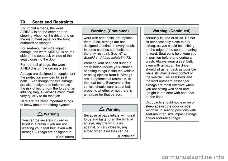 CHEVROLET SILVERADO 2020 Owners Manual Chevrolet Silverado Owner Manual (GMNA-Localizing-U.S./Canada/Mexico-
13337620) - 2020 - CTC - 1/27/20
70 Seats and Restraints
For frontal airbags, the word
AIRBAG is on the center of the
steering whe CHEVROLET SILVERADO 2020 Owners Manual Chevrolet Silverado Owner Manual (GMNA-Localizing-U.S./Canada/Mexico-
13337620) - 2020 - CTC - 1/27/20
70 Seats and Restraints
For frontal airbags, the word
AIRBAG is on the center of the
steering whe