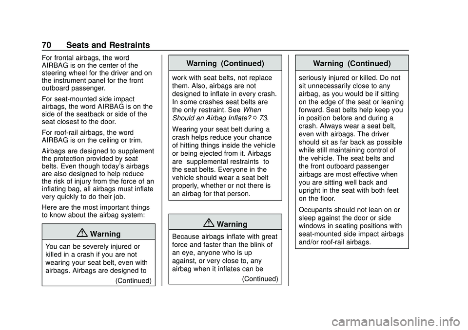 CHEVROLET SILVERADO 2020  Owners Manual Chevrolet Silverado Owner Manual (GMNA-Localizing-U.S./Canada/Mexico-
13337620) - 2020 - CTC - 1/27/20
70 Seats and Restraints
For frontal airbags, the word
AIRBAG is on the center of the
steering whe