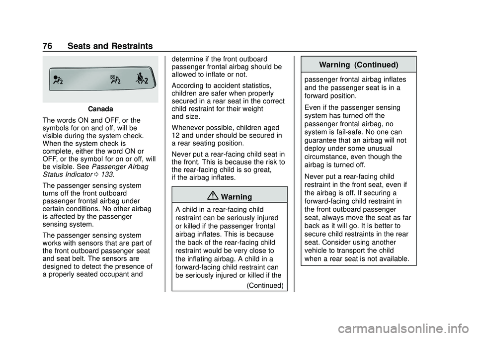 CHEVROLET SILVERADO 2020 Manual PDF Chevrolet Silverado Owner Manual (GMNA-Localizing-U.S./Canada/Mexico-
13337620) - 2020 - CTC - 1/27/20
76 Seats and Restraints
Canada
The words ON and OFF, or the
symbols for on and off, will be
visib CHEVROLET SILVERADO 2020 Manual PDF Chevrolet Silverado Owner Manual (GMNA-Localizing-U.S./Canada/Mexico-
13337620) - 2020 - CTC - 1/27/20
76 Seats and Restraints
Canada
The words ON and OFF, or the
symbols for on and off, will be
visib