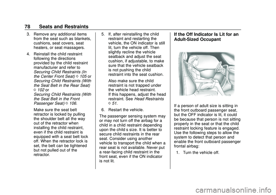 CHEVROLET SILVERADO 2020 Manual PDF Chevrolet Silverado Owner Manual (GMNA-Localizing-U.S./Canada/Mexico-
13337620) - 2020 - CTC - 1/27/20
78 Seats and Restraints
3. Remove any additional itemsfrom the seat such as blankets,
cushions, s CHEVROLET SILVERADO 2020 Manual PDF Chevrolet Silverado Owner Manual (GMNA-Localizing-U.S./Canada/Mexico-
13337620) - 2020 - CTC - 1/27/20
78 Seats and Restraints
3. Remove any additional itemsfrom the seat such as blankets,
cushions, s