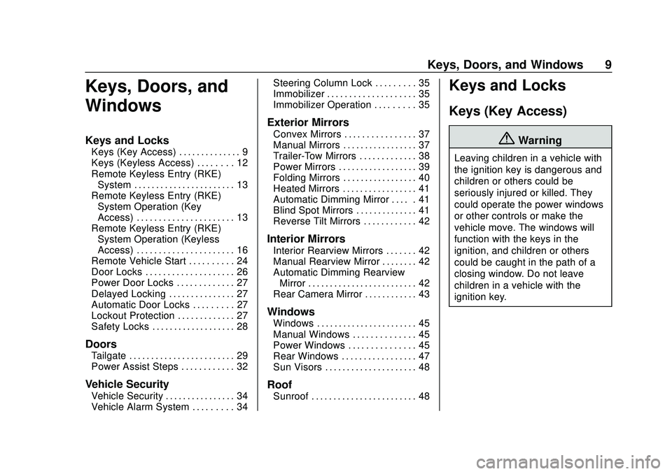 CHEVROLET SILVERADO 2020  Owners Manual Chevrolet Silverado Owner Manual (GMNA-Localizing-U.S./Canada/Mexico-
13337620) - 2020 - CTC - 1/27/20
Keys, Doors, and Windows 9
Keys, Doors, and
Windows
Keys and Locks
Keys (Key Access) . . . . . . 