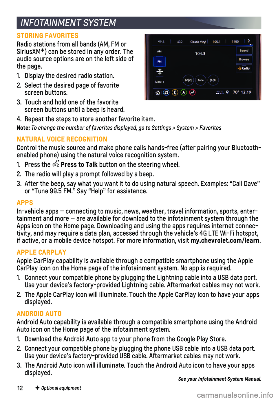 CHEVROLET SILVERADO 2020 Get To Know Guide 12F Optional equipment
INFOTAINMENT SYSTEM
STORING FAVORITES
Radio stations from all bands (AM, FM or SiriusXMF) can be stored in any order. The audio source options are on the left side of the page. CHEVROLET SILVERADO 2020 Get To Know Guide 12F Optional equipment
INFOTAINMENT SYSTEM
STORING FAVORITES
Radio stations from all bands (AM, FM or SiriusXMF) can be stored in any order. The audio source options are on the left side of the page.