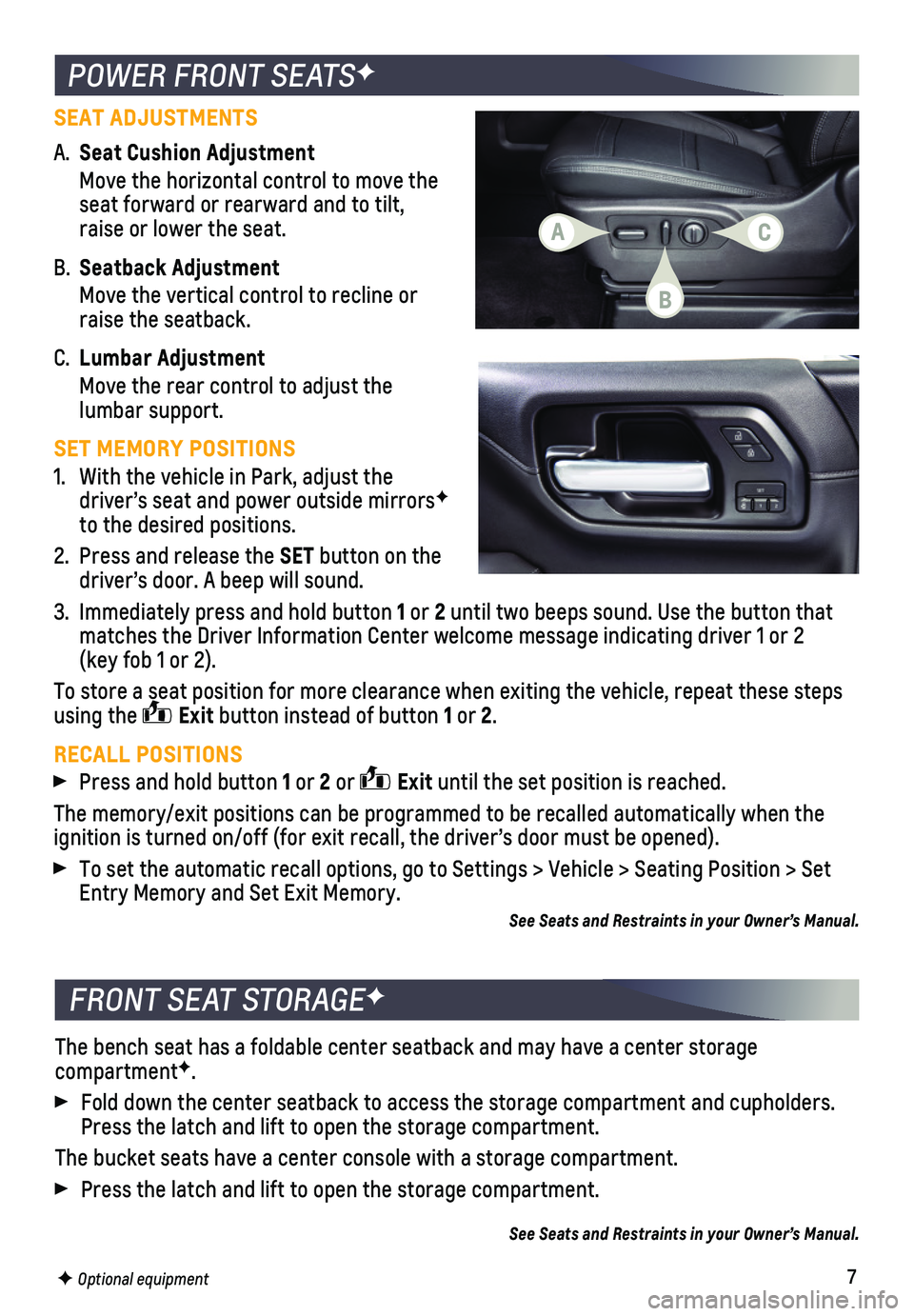 CHEVROLET SILVERADO 2020  Get To Know Guide 7
FRONT SEAT STORAGEF
SEAT ADJUSTMENTS
A. Seat Cushion Adjustment
  Move the horizontal control to move the seat forward or rearward and to tilt, raise or lower the seat.
B. Seatback Adjustment
  Move