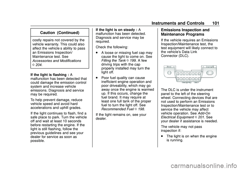 CHEVROLET SONIC 2020  Owners Manual Chevrolet Sonic Owner Manual (GMNA-Localizing-U.S./Canada-13566834) -
2020 - CRC - 10/4/19
Instruments and Controls 101
Caution (Continued)
costly repairs not covered by the
vehicle warranty. This cou