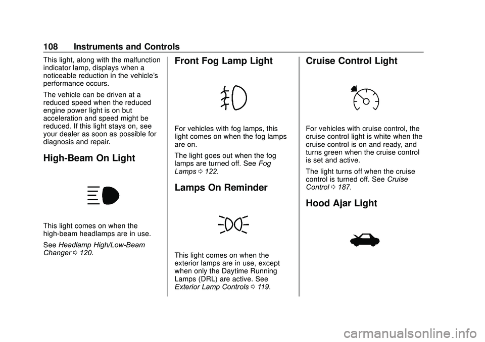 CHEVROLET SONIC 2020  Owners Manual Chevrolet Sonic Owner Manual (GMNA-Localizing-U.S./Canada-13566834) -
2020 - CRC - 10/4/19
108 Instruments and Controls
This light, along with the malfunction
indicator lamp, displays when a
noticeabl