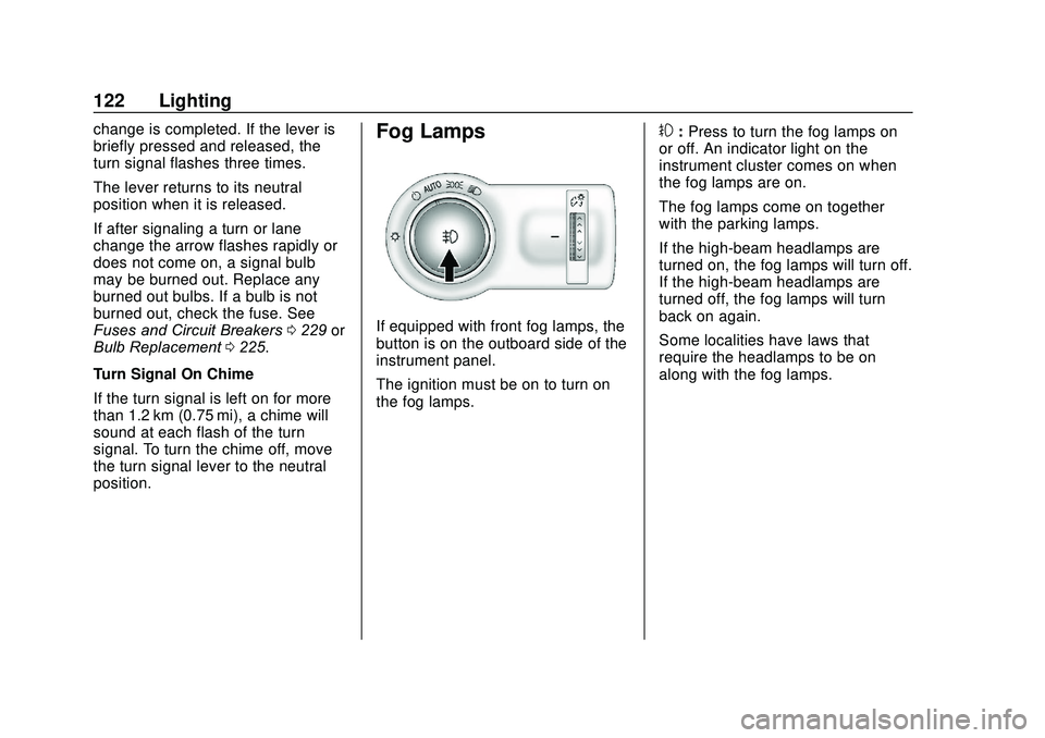 CHEVROLET SONIC 2020 Owners Manual Chevrolet Sonic Owner Manual (GMNA-Localizing-U.S./Canada-13566834) -
2020 - CRC - 10/4/19
122 Lighting
change is completed. If the lever is
briefly pressed and released, the
turn signal flashes three CHEVROLET SONIC 2020 Owners Manual Chevrolet Sonic Owner Manual (GMNA-Localizing-U.S./Canada-13566834) -
2020 - CRC - 10/4/19
122 Lighting
change is completed. If the lever is
briefly pressed and released, the
turn signal flashes three