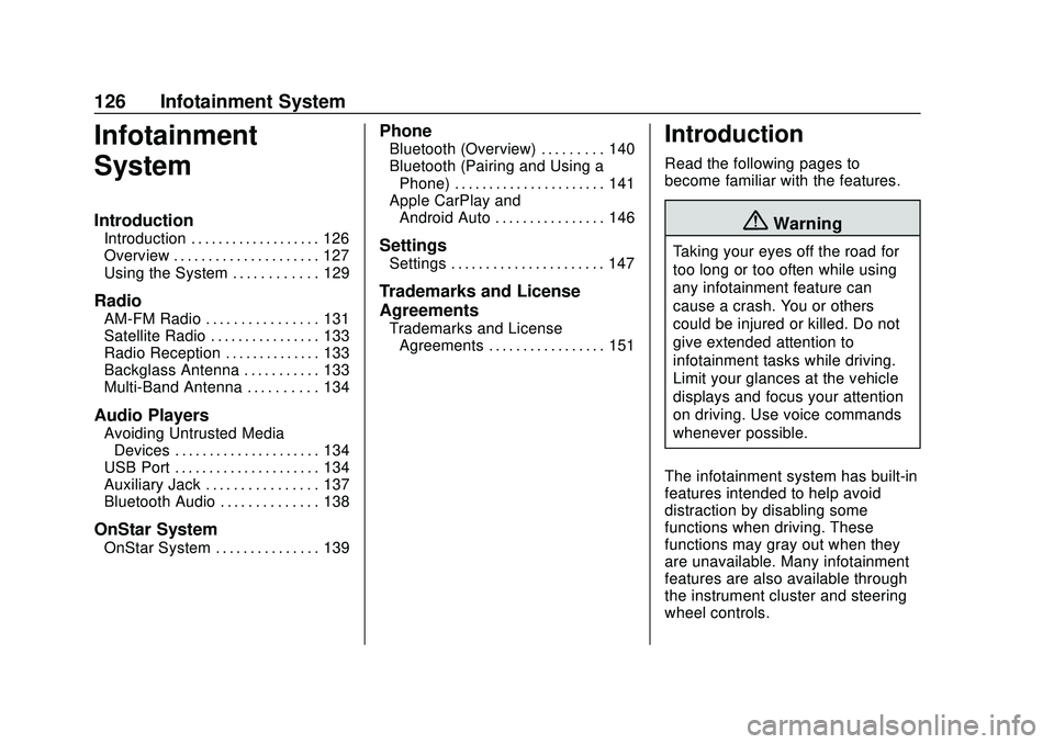 CHEVROLET SONIC 2020 Owners Manual Chevrolet Sonic Owner Manual (GMNA-Localizing-U.S./Canada-13566834) -
2020 - CRC - 10/4/19
126 Infotainment System
Infotainment
System
Introduction
Introduction . . . . . . . . . . . . . . . . . . . 1 CHEVROLET SONIC 2020 Owners Manual Chevrolet Sonic Owner Manual (GMNA-Localizing-U.S./Canada-13566834) -
2020 - CRC - 10/4/19
126 Infotainment System
Infotainment
System
Introduction
Introduction . . . . . . . . . . . . . . . . . . . 1
