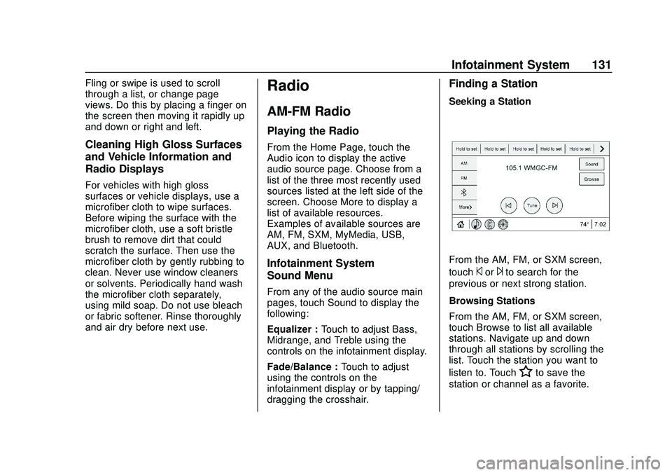 CHEVROLET SONIC 2020  Owners Manual Chevrolet Sonic Owner Manual (GMNA-Localizing-U.S./Canada-13566834) -
2020 - CRC - 10/4/19
Infotainment System 131
Fling or swipe is used to scroll
through a list, or change page
views. Do this by pla