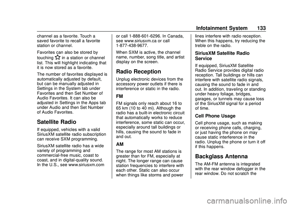 CHEVROLET SONIC 2020  Owners Manual Chevrolet Sonic Owner Manual (GMNA-Localizing-U.S./Canada-13566834) -
2020 - CRC - 10/4/19
Infotainment System 133
channel as a favorite. Touch a
saved favorite to recall a favorite
station or channel