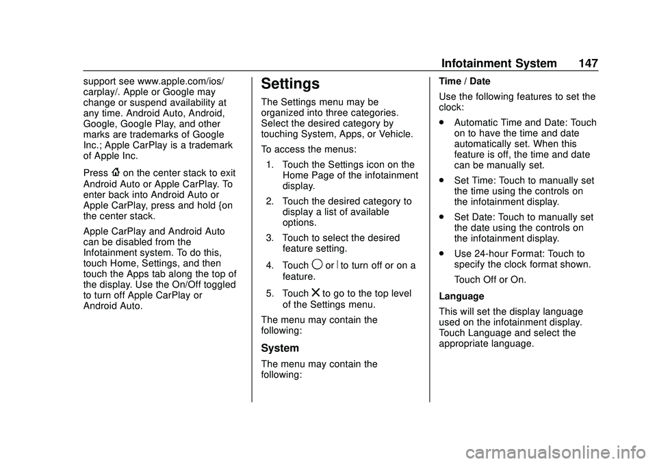 CHEVROLET SONIC 2020 Owners Manual Chevrolet Sonic Owner Manual (GMNA-Localizing-U.S./Canada-13566834) -
2020 - CRC - 10/4/19
Infotainment System 147
support see www.apple.com/ios/
carplay/. Apple or Google may
change or suspend availa CHEVROLET SONIC 2020 Owners Manual Chevrolet Sonic Owner Manual (GMNA-Localizing-U.S./Canada-13566834) -
2020 - CRC - 10/4/19
Infotainment System 147
support see www.apple.com/ios/
carplay/. Apple or Google may
change or suspend availa