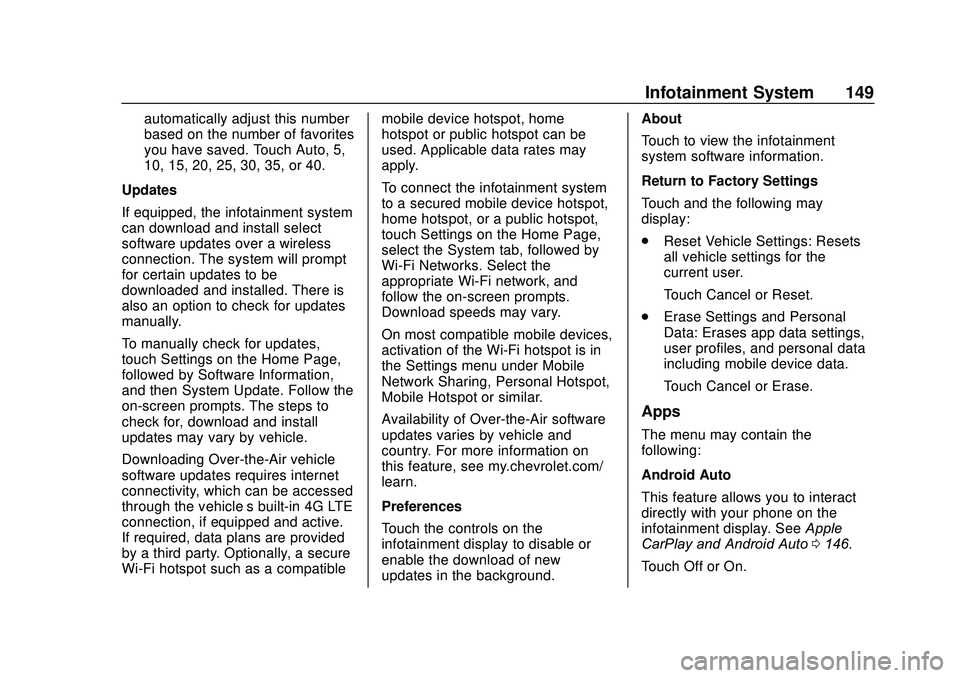 CHEVROLET SONIC 2020 Owners Manual Chevrolet Sonic Owner Manual (GMNA-Localizing-U.S./Canada-13566834) -
2020 - CRC - 10/4/19
Infotainment System 149
automatically adjust this number
based on the number of favorites
you have saved. Tou CHEVROLET SONIC 2020 Owners Manual Chevrolet Sonic Owner Manual (GMNA-Localizing-U.S./Canada-13566834) -
2020 - CRC - 10/4/19
Infotainment System 149
automatically adjust this number
based on the number of favorites
you have saved. Tou