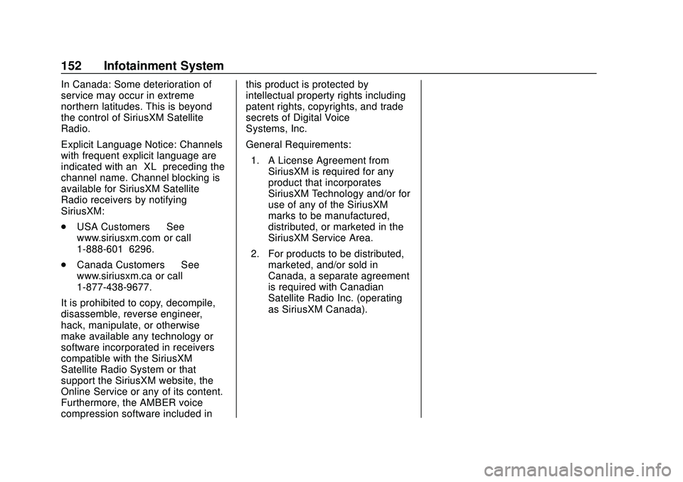CHEVROLET SONIC 2020 Owners Manual Chevrolet Sonic Owner Manual (GMNA-Localizing-U.S./Canada-13566834) -
2020 - CRC - 10/4/19
152 Infotainment System
In Canada: Some deterioration of
service may occur in extreme
northern latitudes. Thi CHEVROLET SONIC 2020 Owners Manual Chevrolet Sonic Owner Manual (GMNA-Localizing-U.S./Canada-13566834) -
2020 - CRC - 10/4/19
152 Infotainment System
In Canada: Some deterioration of
service may occur in extreme
northern latitudes. Thi
