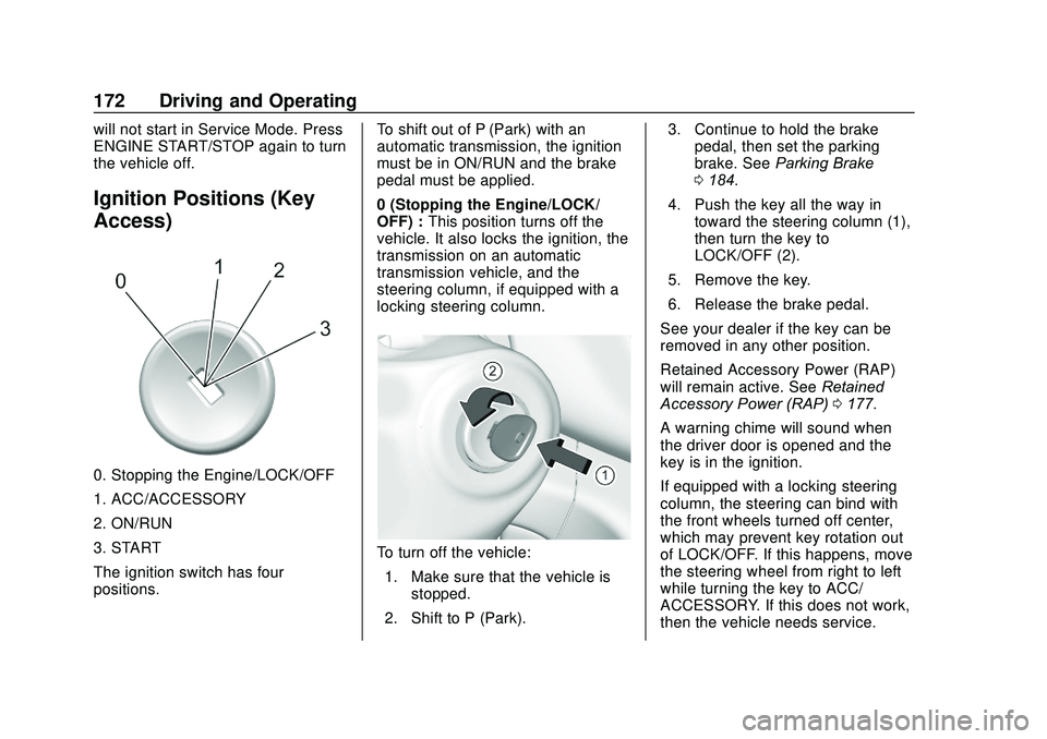 CHEVROLET SONIC 2020  Owners Manual Chevrolet Sonic Owner Manual (GMNA-Localizing-U.S./Canada-13566834) -
2020 - CRC - 10/4/19
172 Driving and Operating
will not start in Service Mode. Press
ENGINE START/STOP again to turn
the vehicle o