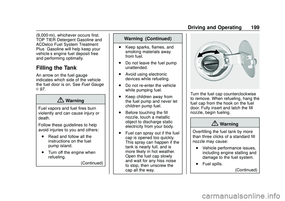 CHEVROLET SONIC 2020 Owners Manual Chevrolet Sonic Owner Manual (GMNA-Localizing-U.S./Canada-13566834) -
2020 - CRC - 10/4/19
Driving and Operating 199
(9,000 mi), whichever occurs first.
TOP TIER Detergent Gasoline and
ACDelco Fuel Sy CHEVROLET SONIC 2020 Owners Manual Chevrolet Sonic Owner Manual (GMNA-Localizing-U.S./Canada-13566834) -
2020 - CRC - 10/4/19
Driving and Operating 199
(9,000 mi), whichever occurs first.
TOP TIER Detergent Gasoline and
ACDelco Fuel Sy