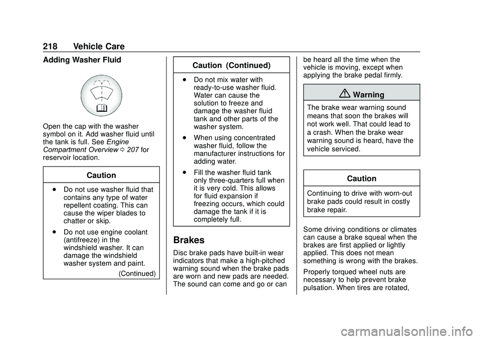 CHEVROLET SONIC 2020  Owners Manual Chevrolet Sonic Owner Manual (GMNA-Localizing-U.S./Canada-13566834) -
2020 - CRC - 10/4/19
218 Vehicle Care
Adding Washer Fluid
Open the cap with the washer
symbol on it. Add washer fluid until
the ta