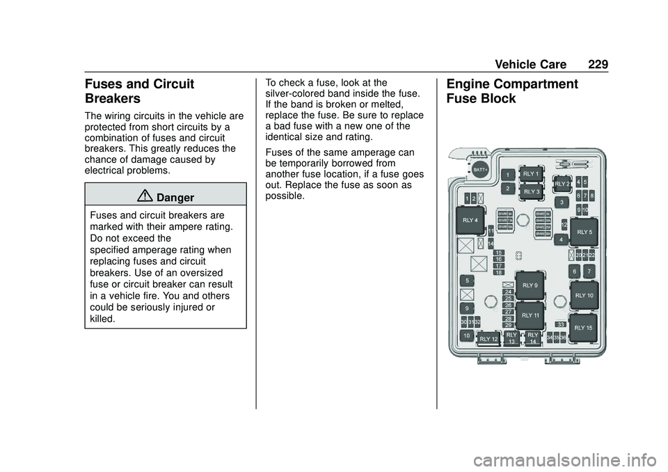 CHEVROLET SONIC 2020  Owners Manual Chevrolet Sonic Owner Manual (GMNA-Localizing-U.S./Canada-13566834) -
2020 - CRC - 10/4/19
Vehicle Care 229
Fuses and Circuit
Breakers
The wiring circuits in the vehicle are
protected from short circu