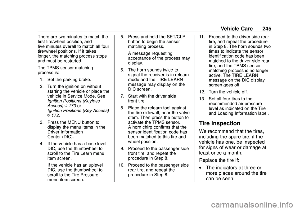 CHEVROLET SONIC 2020  Owners Manual Chevrolet Sonic Owner Manual (GMNA-Localizing-U.S./Canada-13566834) -
2020 - CRC - 10/4/19
Vehicle Care 245
There are two minutes to match the
first tire/wheel position, and
five minutes overall to ma