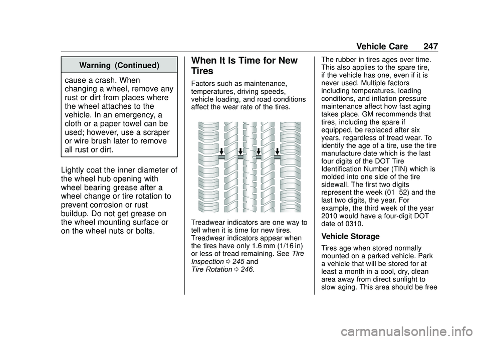 CHEVROLET SONIC 2020  Owners Manual Chevrolet Sonic Owner Manual (GMNA-Localizing-U.S./Canada-13566834) -
2020 - CRC - 10/4/19
Vehicle Care 247
Warning (Continued)
cause a crash. When
changing a wheel, remove any
rust or dirt from place