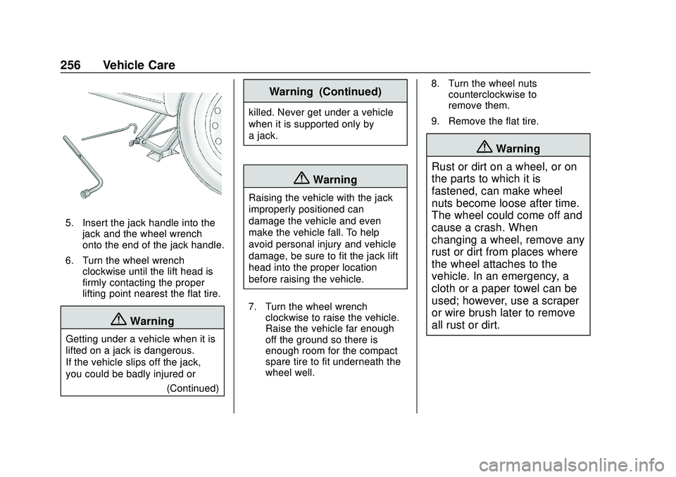 CHEVROLET SONIC 2020 Owners Manual Chevrolet Sonic Owner Manual (GMNA-Localizing-U.S./Canada-13566834) -
2020 - CRC - 10/4/19
256 Vehicle Care
5. Insert the jack handle into thejack and the wheel wrench
onto the end of the jack handle. CHEVROLET SONIC 2020 Owners Manual Chevrolet Sonic Owner Manual (GMNA-Localizing-U.S./Canada-13566834) -
2020 - CRC - 10/4/19
256 Vehicle Care
5. Insert the jack handle into thejack and the wheel wrench
onto the end of the jack handle.