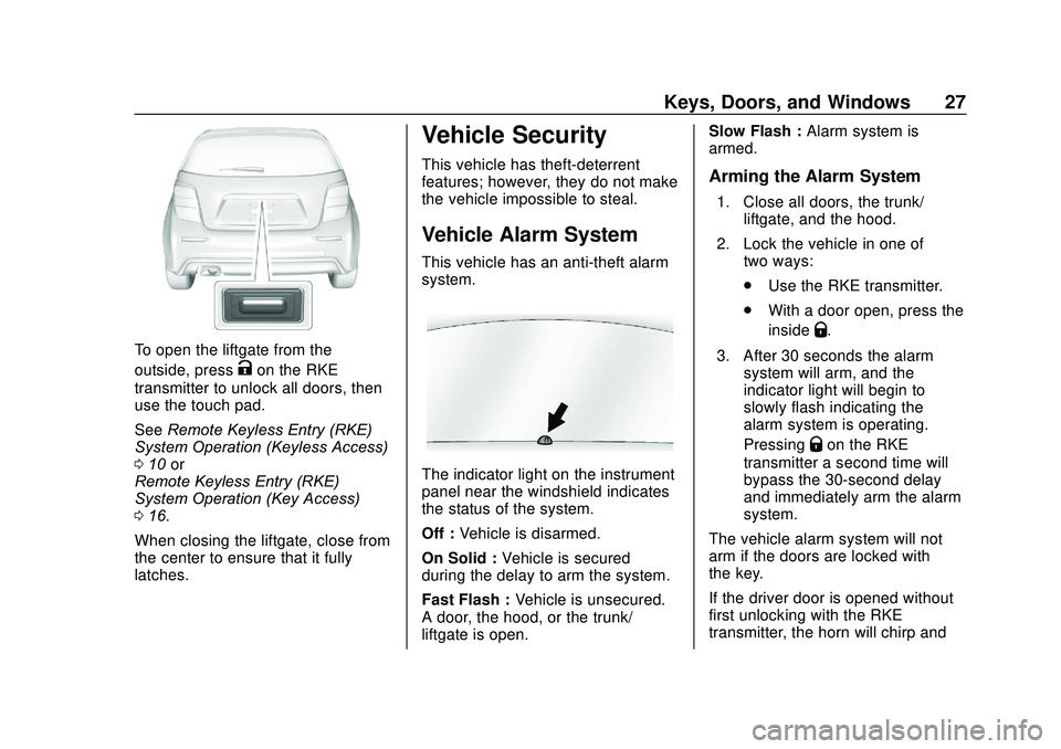 CHEVROLET SONIC 2020  Owners Manual Chevrolet Sonic Owner Manual (GMNA-Localizing-U.S./Canada-13566834) -
2020 - CRC - 10/4/19
Keys, Doors, and Windows 27
To open the liftgate from the
outside, press
Kon the RKE
transmitter to unlock al