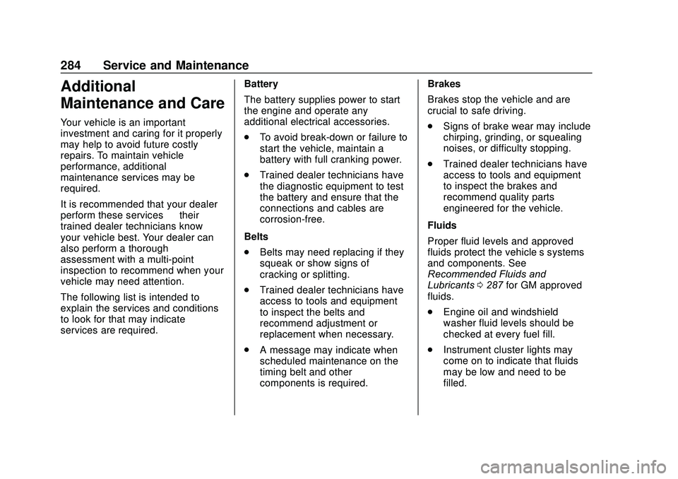 CHEVROLET SONIC 2020 Owners Manual Chevrolet Sonic Owner Manual (GMNA-Localizing-U.S./Canada-13566834) -
2020 - CRC - 10/4/19
284 Service and Maintenance
Additional
Maintenance and Care
Your vehicle is an important
investment and carin CHEVROLET SONIC 2020 Owners Manual Chevrolet Sonic Owner Manual (GMNA-Localizing-U.S./Canada-13566834) -
2020 - CRC - 10/4/19
284 Service and Maintenance
Additional
Maintenance and Care
Your vehicle is an important
investment and carin