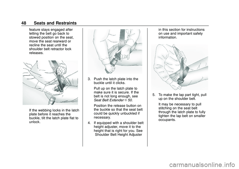 CHEVROLET SONIC 2020 Service Manual Chevrolet Sonic Owner Manual (GMNA-Localizing-U.S./Canada-13566834) -
2020 - CRC - 10/4/19
48 Seats and Restraints
feature stays engaged after
letting the belt go back to
stowed position on the seat,
CHEVROLET SONIC 2020 Service Manual Chevrolet Sonic Owner Manual (GMNA-Localizing-U.S./Canada-13566834) -
2020 - CRC - 10/4/19
48 Seats and Restraints
feature stays engaged after
letting the belt go back to
stowed position on the seat,