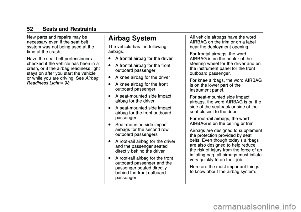 CHEVROLET SONIC 2020  Owners Manual Chevrolet Sonic Owner Manual (GMNA-Localizing-U.S./Canada-13566834) -
2020 - CRC - 10/4/19
52 Seats and Restraints
New parts and repairs may be
necessary even if the seat belt
system was not being use