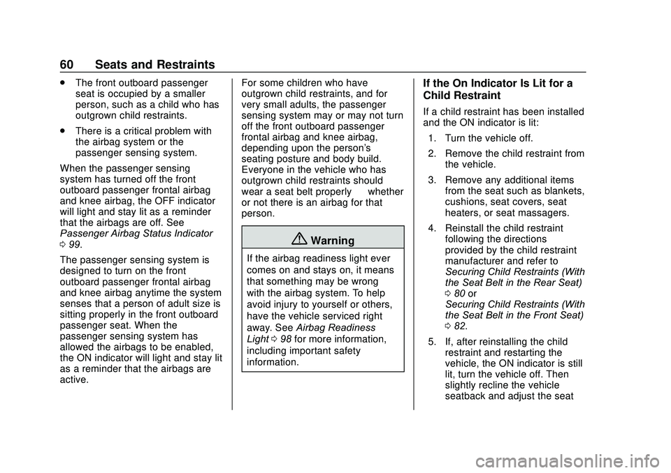 CHEVROLET SONIC 2020 Repair Manual Chevrolet Sonic Owner Manual (GMNA-Localizing-U.S./Canada-13566834) -
2020 - CRC - 10/4/19
60 Seats and Restraints
.The front outboard passenger
seat is occupied by a smaller
person, such as a child w CHEVROLET SONIC 2020 Repair Manual Chevrolet Sonic Owner Manual (GMNA-Localizing-U.S./Canada-13566834) -
2020 - CRC - 10/4/19
60 Seats and Restraints
.The front outboard passenger
seat is occupied by a smaller
person, such as a child w