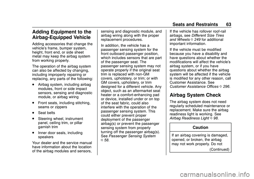 CHEVROLET SONIC 2020  Owners Manual Chevrolet Sonic Owner Manual (GMNA-Localizing-U.S./Canada-13566834) -
2020 - CRC - 10/4/19
Seats and Restraints 63
Adding Equipment to the
Airbag-Equipped Vehicle
Adding accessories that change the
ve