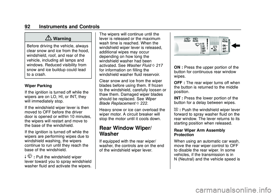 CHEVROLET SONIC 2020 Owners Manual Chevrolet Sonic Owner Manual (GMNA-Localizing-U.S./Canada-13566834) -
2020 - CRC - 10/4/19
92 Instruments and Controls
{Warning
Before driving the vehicle, always
clear snow and ice from the hood,
win CHEVROLET SONIC 2020 Owners Manual Chevrolet Sonic Owner Manual (GMNA-Localizing-U.S./Canada-13566834) -
2020 - CRC - 10/4/19
92 Instruments and Controls
{Warning
Before driving the vehicle, always
clear snow and ice from the hood,
win