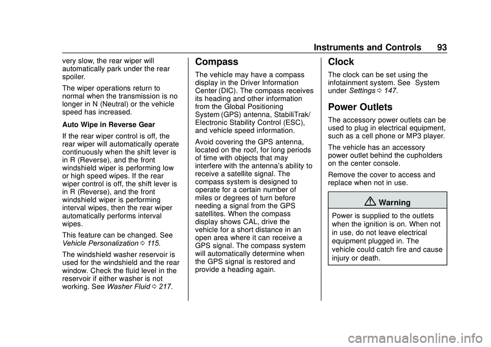 CHEVROLET SONIC 2020  Owners Manual Chevrolet Sonic Owner Manual (GMNA-Localizing-U.S./Canada-13566834) -
2020 - CRC - 10/4/19
Instruments and Controls 93
very slow, the rear wiper will
automatically park under the rear
spoiler.
The wip