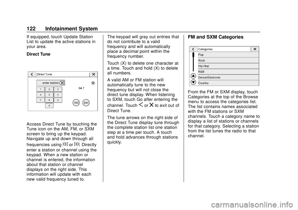 CHEVROLET SPARK 2020 Owners Guide Chevrolet Spark Owner Manual (GMNA-Localizing-U.S./Canada-13556236) -
2020 - CRC - 4/23/19
122 Infotainment System
If equipped, touch Update Station
List to update the active stations in
your area.
Di CHEVROLET SPARK 2020 Owners Guide Chevrolet Spark Owner Manual (GMNA-Localizing-U.S./Canada-13556236) -
2020 - CRC - 4/23/19
122 Infotainment System
If equipped, touch Update Station
List to update the active stations in
your area.
Di