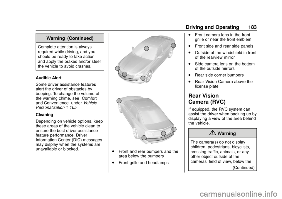 CHEVROLET SPARK 2020  Owners Manual Chevrolet Spark Owner Manual (GMNA-Localizing-U.S./Canada-13556236) -
2020 - CRC - 4/23/19
Driving and Operating 183
Warning (Continued)
Complete attention is always
required while driving, and you
sh