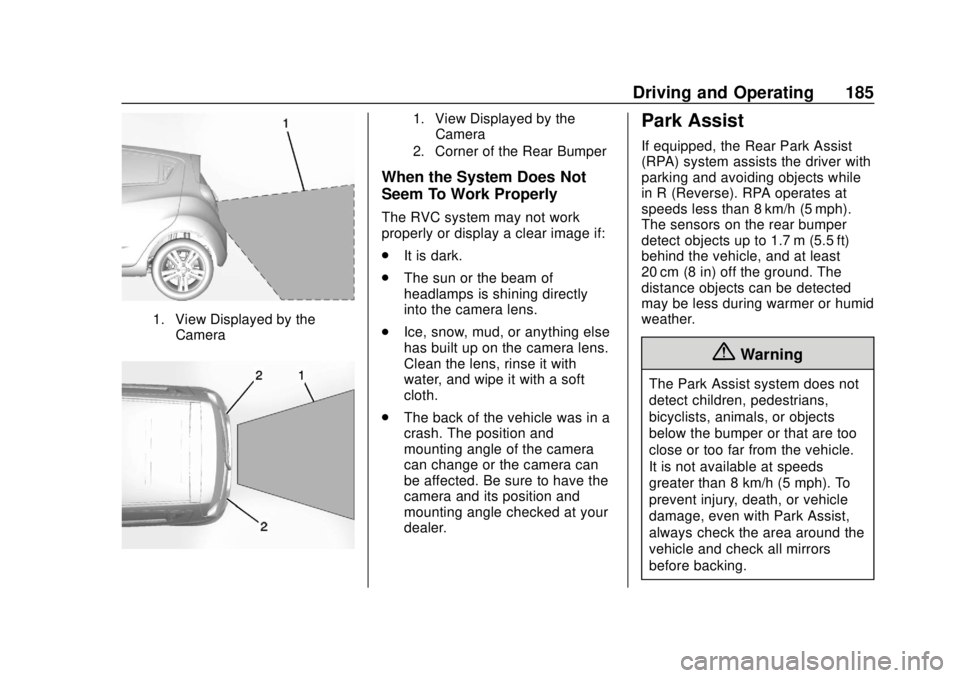 CHEVROLET SPARK 2020  Owners Manual Chevrolet Spark Owner Manual (GMNA-Localizing-U.S./Canada-13556236) -
2020 - CRC - 4/23/19
Driving and Operating 185
1. View Displayed by theCamera
1. View Displayed by theCamera
2. Corner of the Rear