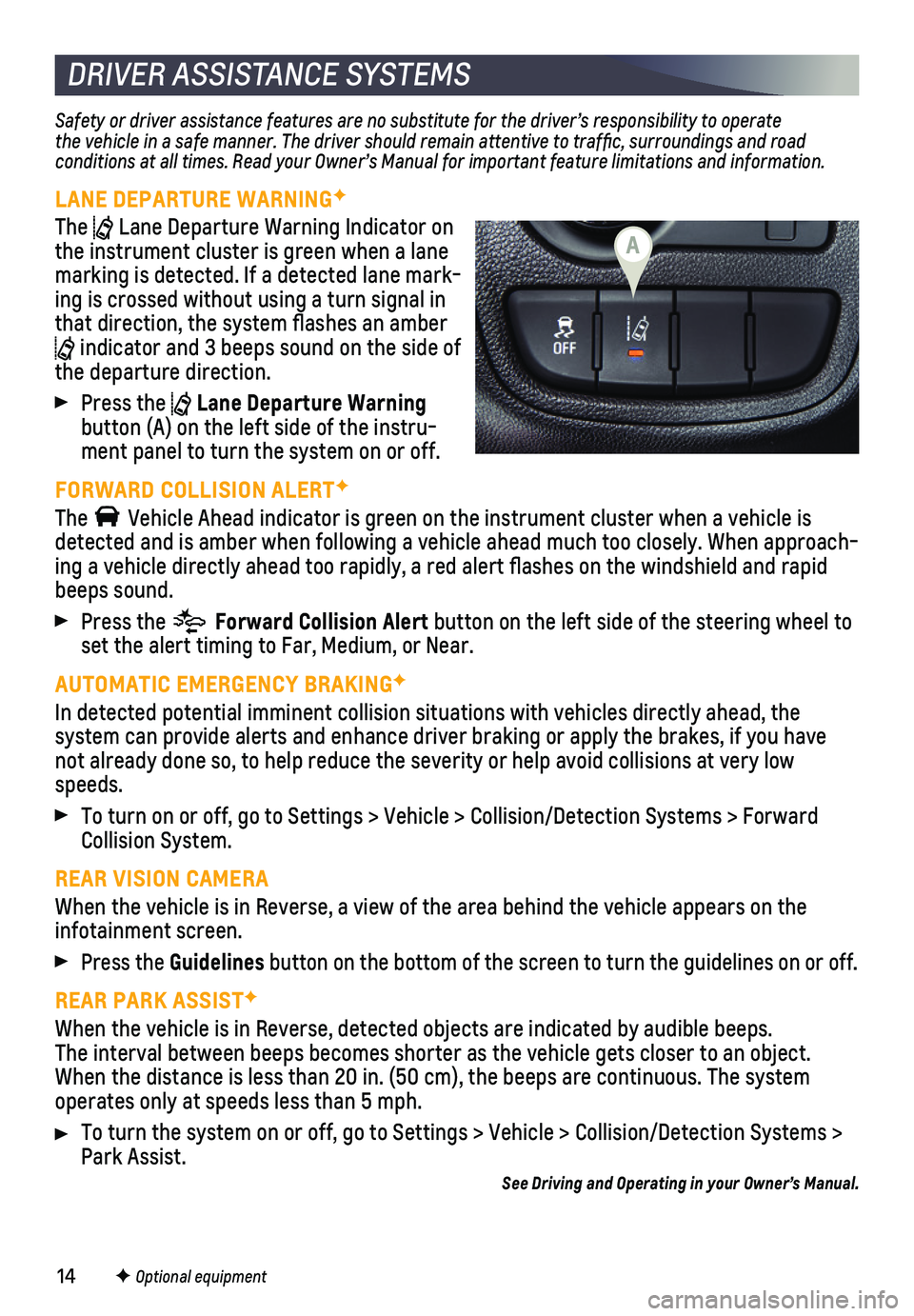 CHEVROLET SPARK 2020 Get To Know Guide 14
DRIVER ASSISTANCE SYSTEMS
Safety or driver assistance features are no substitute for the driver’\
s responsibility to operate the vehicle in a safe manner. The driver should remain attentive to t CHEVROLET SPARK 2020 Get To Know Guide 14
DRIVER ASSISTANCE SYSTEMS
Safety or driver assistance features are no substitute for the driver’\
s responsibility to operate the vehicle in a safe manner. The driver should remain attentive to t