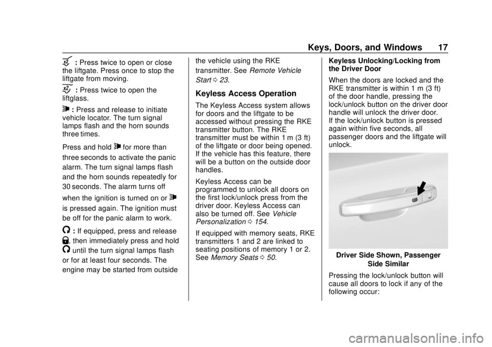 CHEVROLET SUBURBAN 2020  Owners Manual Chevrolet Tahoe/Suburban Owner Manual (GMNA-Localizing-U.S./Canada/
Mexico-13566622) - 2020 - CRC - 4/15/19
Keys, Doors, and Windows 17
b:Press twice to open or close
the liftgate. Press once to stop 