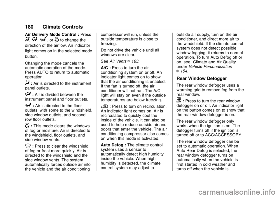 CHEVROLET SUBURBAN 2020  Owners Manual Chevrolet Tahoe/Suburban Owner Manual (GMNA-Localizing-U.S./Canada/
Mexico-13566622) - 2020 - CRC - 4/15/19
180 Climate Controls
Air Delivery Mode Control :Press
Y,\,[, or-to change the
direction of t