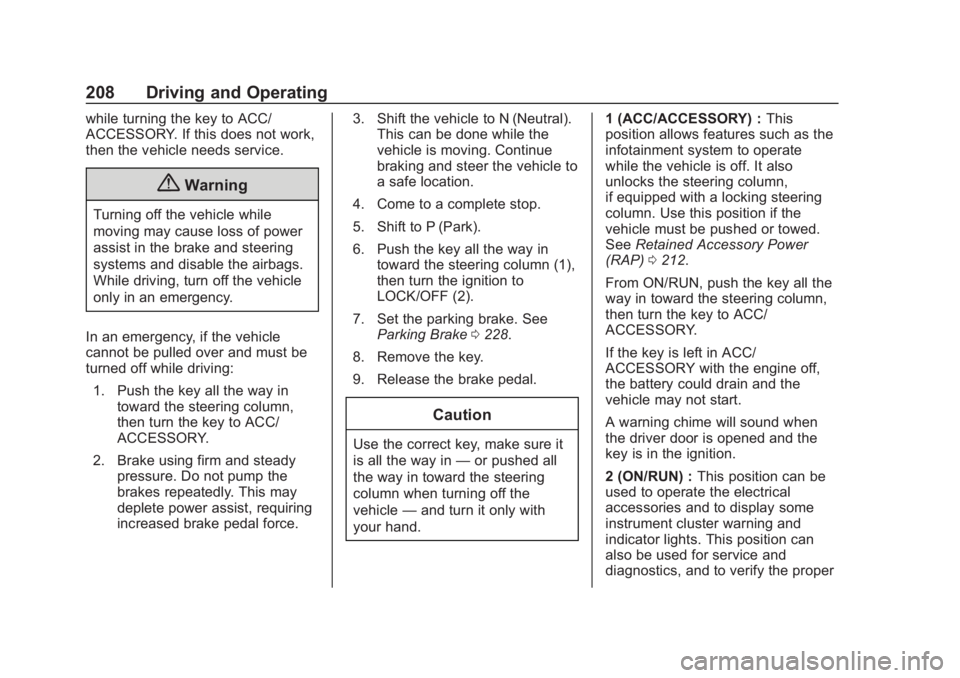 CHEVROLET SUBURBAN 2020 Owners Manual Chevrolet Tahoe/Suburban Owner Manual (GMNA-Localizing-U.S./Canada/
Mexico-13566622) - 2020 - CRC - 4/24/19
208 Driving and Operating
while turning the key to ACC/
ACCESSORY. If this does not work,
th CHEVROLET SUBURBAN 2020 Owners Manual Chevrolet Tahoe/Suburban Owner Manual (GMNA-Localizing-U.S./Canada/
Mexico-13566622) - 2020 - CRC - 4/24/19
208 Driving and Operating
while turning the key to ACC/
ACCESSORY. If this does not work,
th