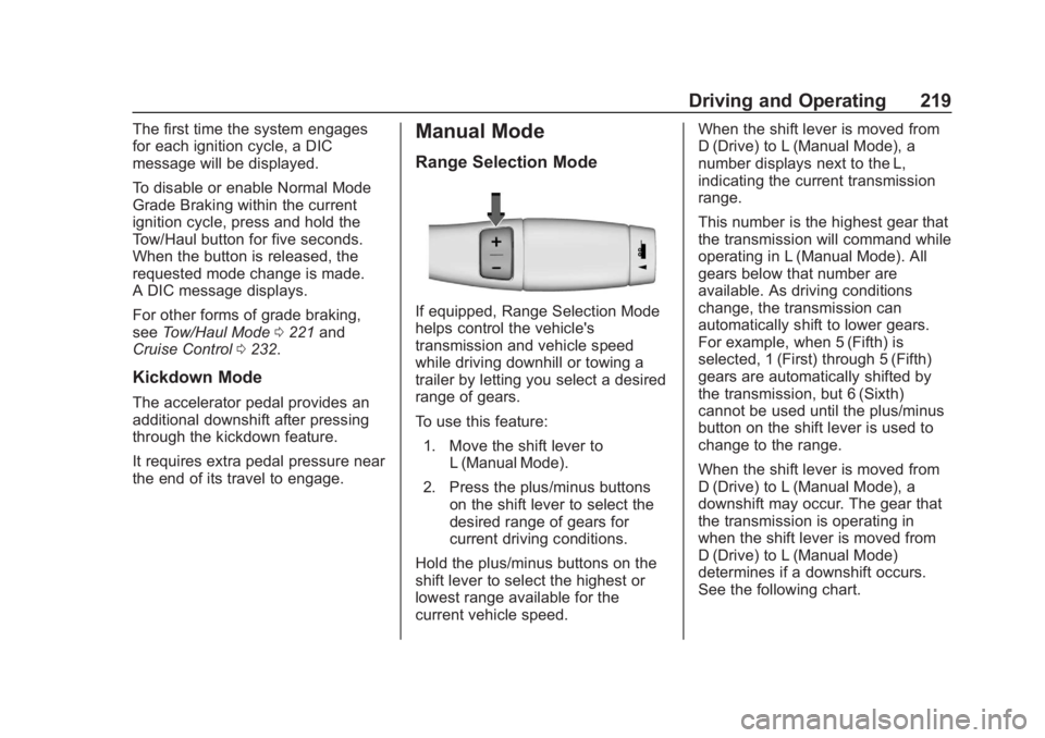 CHEVROLET SUBURBAN 2020  Owners Manual Chevrolet Tahoe/Suburban Owner Manual (GMNA-Localizing-U.S./Canada/
Mexico-13566622) - 2020 - CRC - 4/24/19
Driving and Operating 219
The first time the system engages
for each ignition cycle, a DIC
m