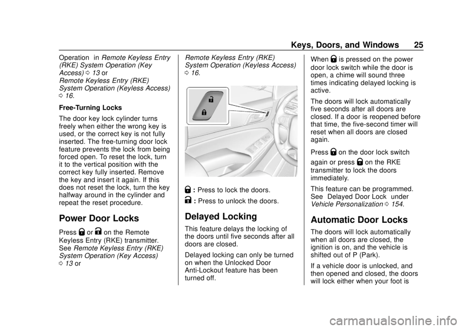 CHEVROLET SUBURBAN 2020  Owners Manual Chevrolet Tahoe/Suburban Owner Manual (GMNA-Localizing-U.S./Canada/
Mexico-13566622) - 2020 - CRC - 4/15/19
Keys, Doors, and Windows 25
Operation”inRemote Keyless Entry
(RKE) System Operation (Key
A