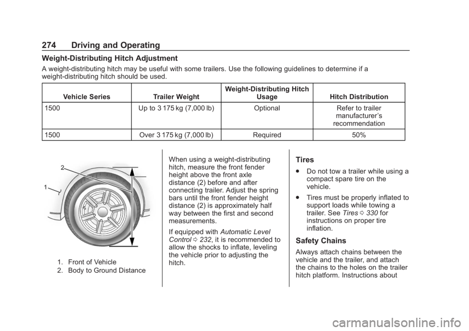 CHEVROLET SUBURBAN 2020 Owners Manual Chevrolet Tahoe/Suburban Owner Manual (GMNA-Localizing-U.S./Canada/
Mexico-13566622) - 2020 - CRC - 4/24/19
274 Driving and Operating
Weight-Distributing Hitch Adjustment
A weight-distributing hitch m CHEVROLET SUBURBAN 2020 Owners Manual Chevrolet Tahoe/Suburban Owner Manual (GMNA-Localizing-U.S./Canada/
Mexico-13566622) - 2020 - CRC - 4/24/19
274 Driving and Operating
Weight-Distributing Hitch Adjustment
A weight-distributing hitch m