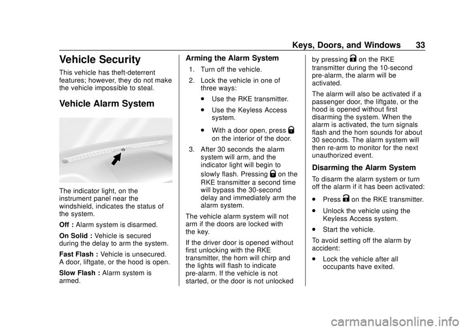 CHEVROLET SUBURBAN 2020 Owners Guide Chevrolet Tahoe/Suburban Owner Manual (GMNA-Localizing-U.S./Canada/
Mexico-13566622) - 2020 - CRC - 4/15/19
Keys, Doors, and Windows 33
Vehicle Security
This vehicle has theft-deterrent
features; howe CHEVROLET SUBURBAN 2020 Owners Guide Chevrolet Tahoe/Suburban Owner Manual (GMNA-Localizing-U.S./Canada/
Mexico-13566622) - 2020 - CRC - 4/15/19
Keys, Doors, and Windows 33
Vehicle Security
This vehicle has theft-deterrent
features; howe